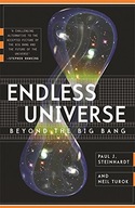 Endless Universe: Beyond The Big Bang Steinhardt