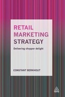 Retail Marketing Strategy: Delivering Shopper