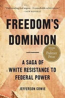 Freedom’s Dominion (Winner of the Pulitzer Prize): A Saga of White Cowie,