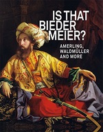 IS THAT BIEDERMEIER?: Amerling, Waldmuller, and