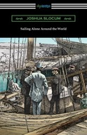 Sailing Alone Around the World (Illustrated by Thomas Fogarty and George Va