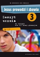 Jezus prowadzi i zbawia. Zeszyt ucznia do religii dla 1 klasy liceum i tech