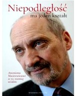 NIEPODLEGŁOŚĆ MA JEDEN KSZTAŁT