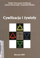 CYWILIZACJA I ŻYWIOŁY - J. SZKUTNICKI, U. KOSSOWSKA-CEZAK, E. BOGDANOWICZ