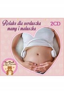 Relaks dla serduszka mamy i maluszka, 2 CD