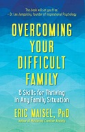 Overcoming Your Difficult Family: 8 Skills for