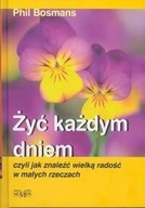 Żyć każdym dniem Phil Bosmans