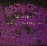 CD Mazzy Star So Tonight That I Might S