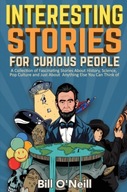 Interesting Stories For Curious People: A Collection of Fascinating Stories