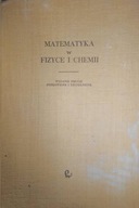 Matematyka w fizyce i chemii. - Praca zbiorowa