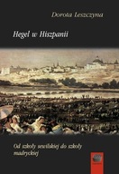 Leszczyna Dorota - Hegel w Hiszpanii