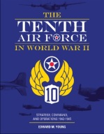 Tenth Air Force in World War II: Strategy,