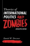 Theories of International Politics and Zombies: