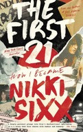 The First 21: The New York Times Bestseller Sixx