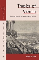 Tropics of Vienna: Colonial Utopias of the