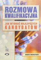 Rozmowa kwalifikacyjna. Jak wybrać najlepszych