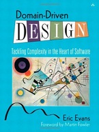 Domain-Driven Design: Tackling Complexity in the
