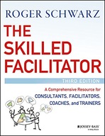 The Skilled Facilitator: A Comprehensive Resource
