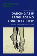 Dancing As If Language No Longer Existed: Dance