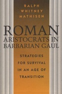 Roman Aristocrats in Barbarian Gaul: Strategies