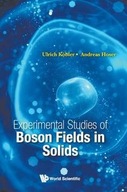 Experimental Studies Of Boson Fields In Solids