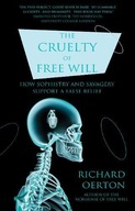 The Cruelty of Free Will: How Sophistry and
