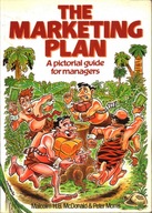 THE MARKETING PLAN - A PICTORIAL GUIDE FOR MANAGERS - MCDONALD, MORRIS