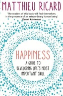 Happiness: A Guide to Developing Life s Most