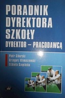 Poradnik dyrektora szkoły dyrektor- pracodawcą