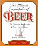 THE ULTIMATE ENCYCLOPEDIA OF BEER - ROGER PROTZ