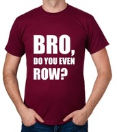 koszulka BRO DO YOU EVEN ROW? prezent