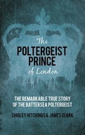 The Poltergeist Prince of London: The Remarkable