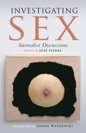 Investigating Sex: Surrealist Discussions Pierre