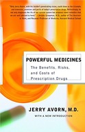 Powerful Medicines: The Benefits, Risks, and