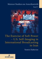 The Exercise of Soft Power - U.S. Self-Imaging in