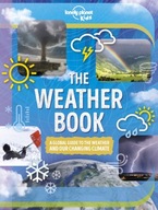 Lonely Planet Kids The Weather Book LONELY PLANET KIDS