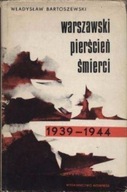Warszawski pierścień śmierci 1939 - 1944