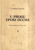 U PROGU EPOKI DUCHA - TOM 1 - ALEKSANDER KLIZOWSKI