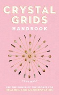 Crystal Grids Handbook: Use the Power of the