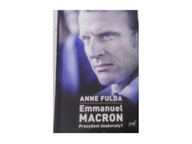 Emmanuel Macron Prezydent doskonały? - Anne Fulda