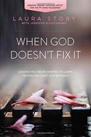 When God Doesn t Fix It: Lessons You Never Wanted