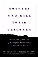 Mothers Who Kill Their Children: Understanding