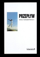 Csikszentmihalyi PRZEPŁYW Psychologia optymalnego