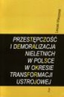 Przestępczość i demoralizacja nieletnich w Polsce