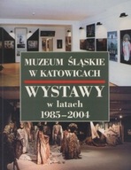 Muzeum śląskie w Katowicach Wystawy w latach