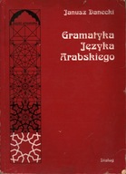 GRAMATYKA JĘZYKA ARABSKIEGO - JANUSZ DANECKI