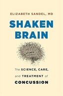 Shaken Brain: The Science, Care, and Treatment of