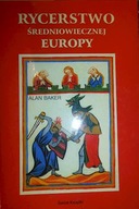 Rycerstwo średniowiecznej Europy - Alan Baker