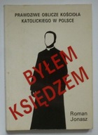 BYŁEM KSIĘDZEM - ROMAN JONASZ