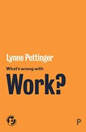 What s Wrong with Work? Pettinger Lynne